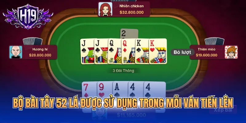 Bộ bài Tây 52 lá được sử dụng trong mỗi ván tiến lên