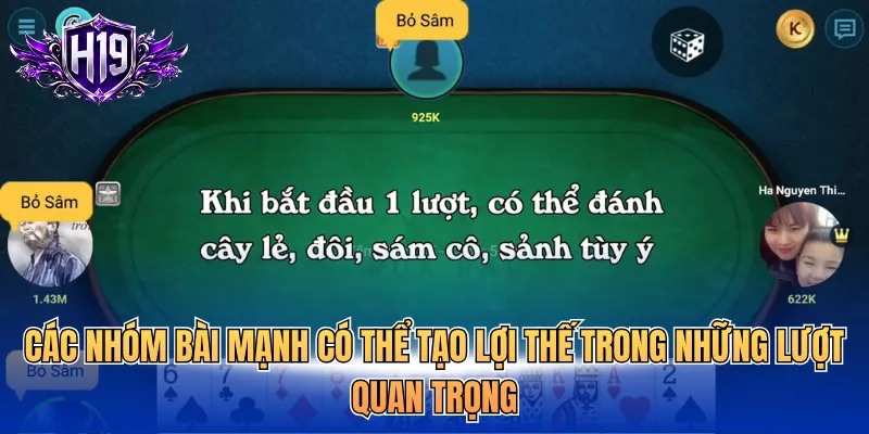 Các nhóm bài mạnh có thể tạo lợi thế trong những lượt quan trọng