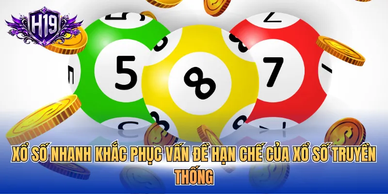 Xổ số nhanh khắc phục vấn đề hạn chế của xổ số truyền thống